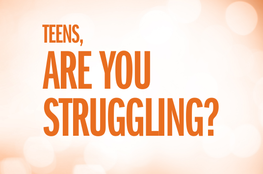 Are you struggling teens